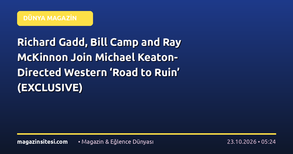 Richard Gadd, Bill Camp and Ray McKinnon Join Michael Keaton-Directed Western ‘Road to Ruin’ (EXCLUSIVE)