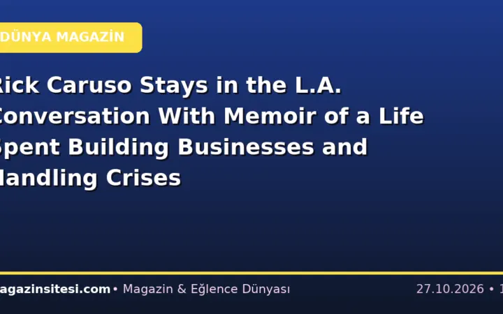 Rick Caruso Stays in the L.A. Conversation With Memoir of a Life Spent Building Businesses and Handling Crises