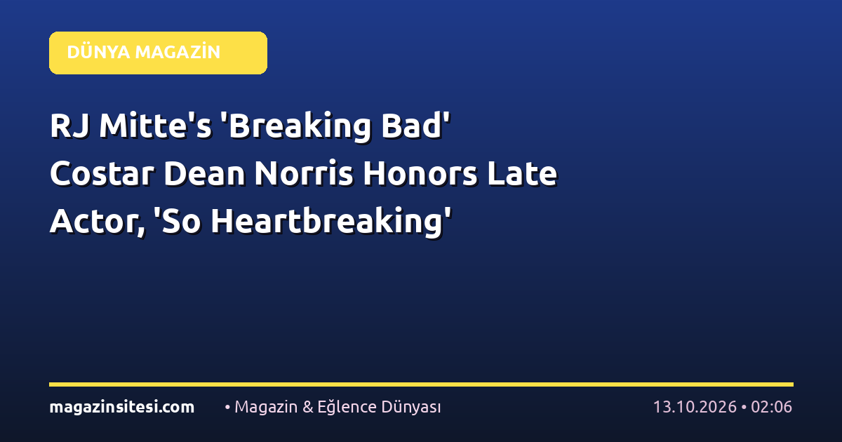 RJ Mitte’s ‘Breaking Bad’ Costar Dean Norris Honors Late Actor, ‘So Heartbreaking’