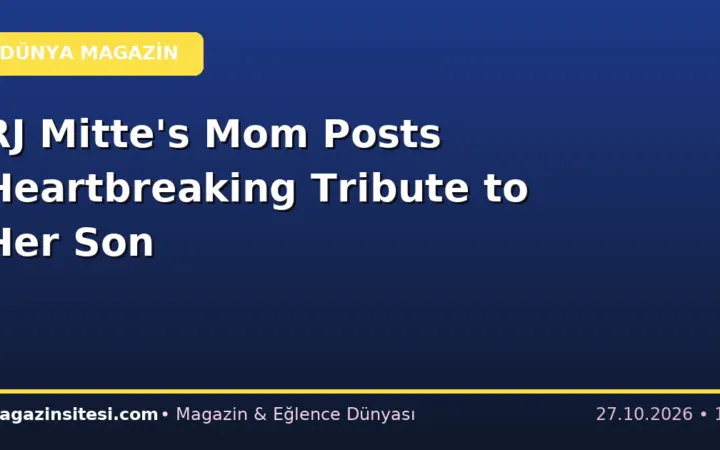 RJ Mitte’s Mom Posts Heartbreaking Tribute to Her Son