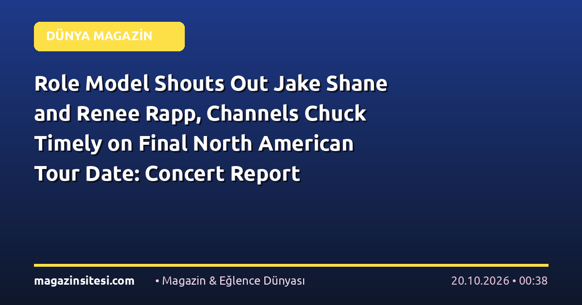 Role Model Shouts Out Jake Shane and Renee Rapp, Channels Chuck Timely on Final North American Tour Date: Concert Report