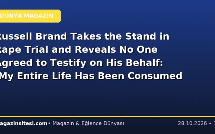 Russell Brand Takes the Stand in Rape Trial and Reveals No One Agreed to Testify on His Behalf: ‘My Entire Life Has Been Consumed by These Allegations’