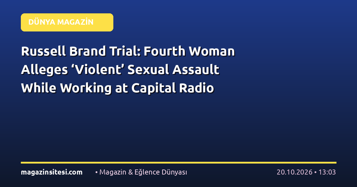 Russell Brand Trial: Fourth Woman Alleges ‘Violent’ Sexual Assault While Working at Capital Radio