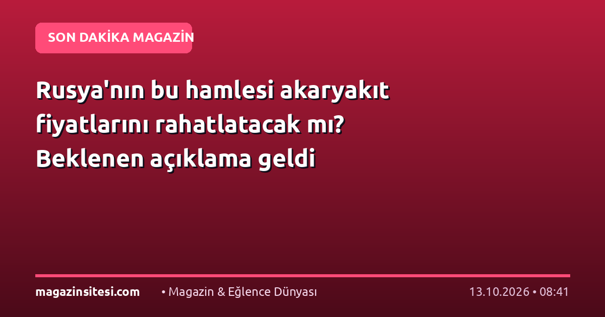 Rusya’nın bu hamlesi akaryakıt fiyatlarını rahatlatacak mı? Beklenen açıklama geldi