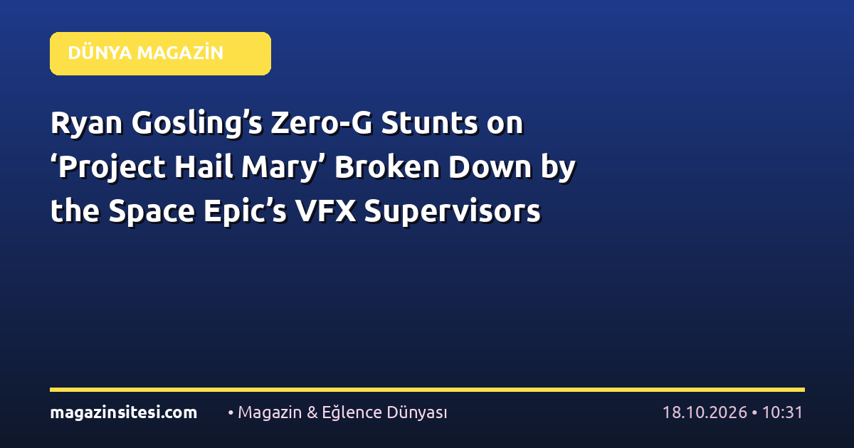 Ryan Gosling’s Zero-G Stunts on ‘Project Hail Mary’ Broken Down by the Space Epic’s VFX Supervisors