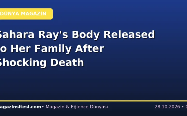 Sahara Ray’s Body Released to Her Family After Shocking Death