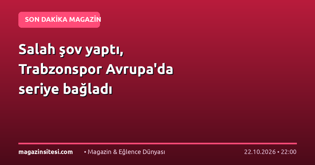 Salah şov yaptı, Trabzonspor Avrupa’da seriye bağladı