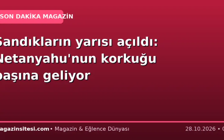 Sandıkların yarısı açıldı: Netanyahu’nun korkuğu başına geliyor