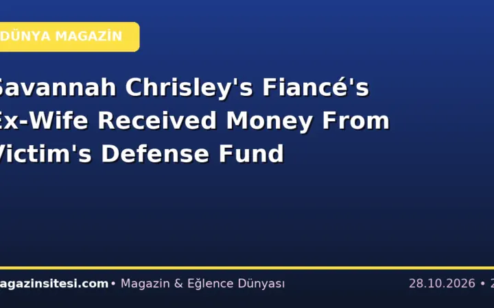 Savannah Chrisley’s Fiancé’s Ex-Wife Received Money From Victim’s Defense Fund