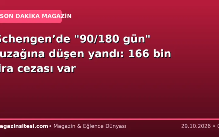 Schengen’de “90/180 gün” tuzağına düşen yandı: 166 bin lira cezası var
