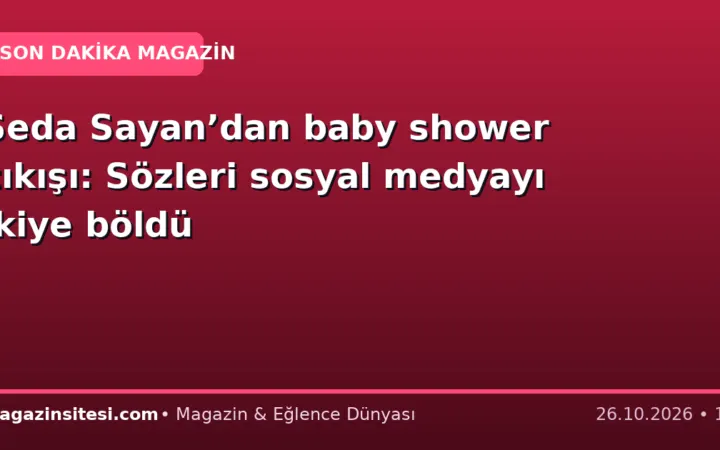 Seda Sayan’dan baby shower çıkışı: Sözleri sosyal medyayı ikiye böldü