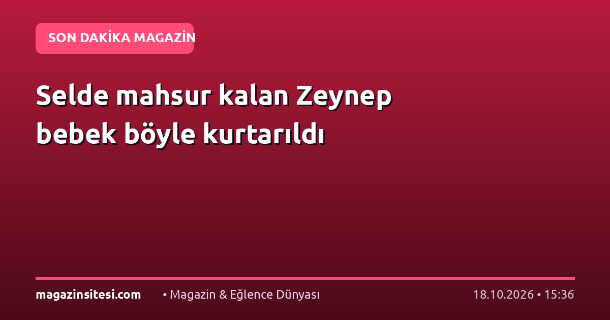 Selde mahsur kalan Zeynep bebek böyle kurtarıldı
