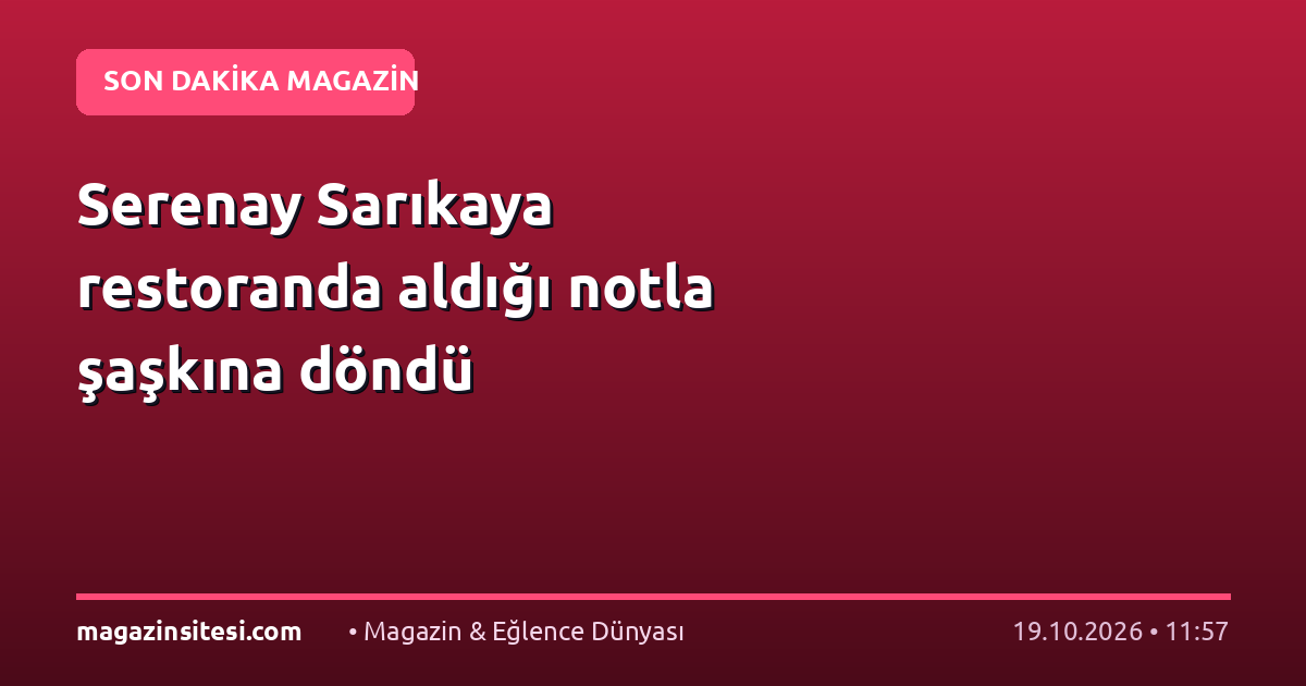 Serenay Sarıkaya restoranda aldığı notla şaşkına döndü