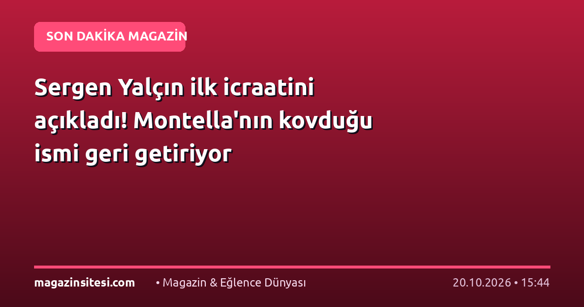 Sergen Yalçın ilk icraatini açıkladı! Montella’nın kovduğu ismi geri getiriyor