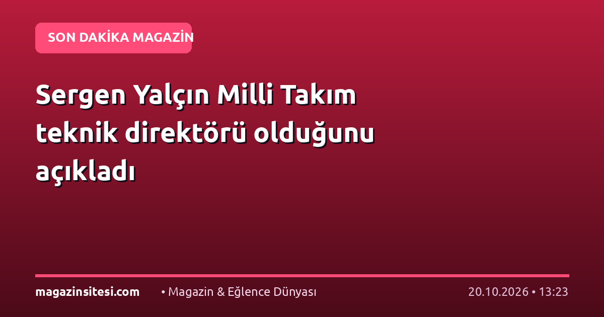 Sergen Yalçın Milli Takım teknik direktörü olduğunu açıkladı