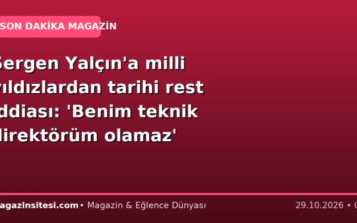 Sergen Yalçın’a milli yıldızlardan tarihi rest iddiası: ‘Benim teknik direktörüm olamaz’