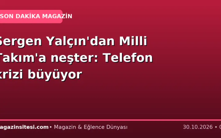 Sergen Yalçın’dan Milli Takım’a neşter: Telefon krizi büyüyor