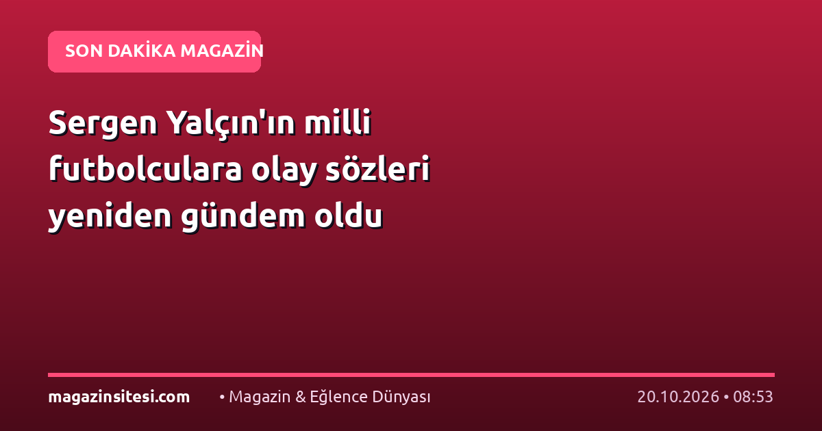 Sergen Yalçın’ın milli futbolculara olay sözleri yeniden gündem oldu
