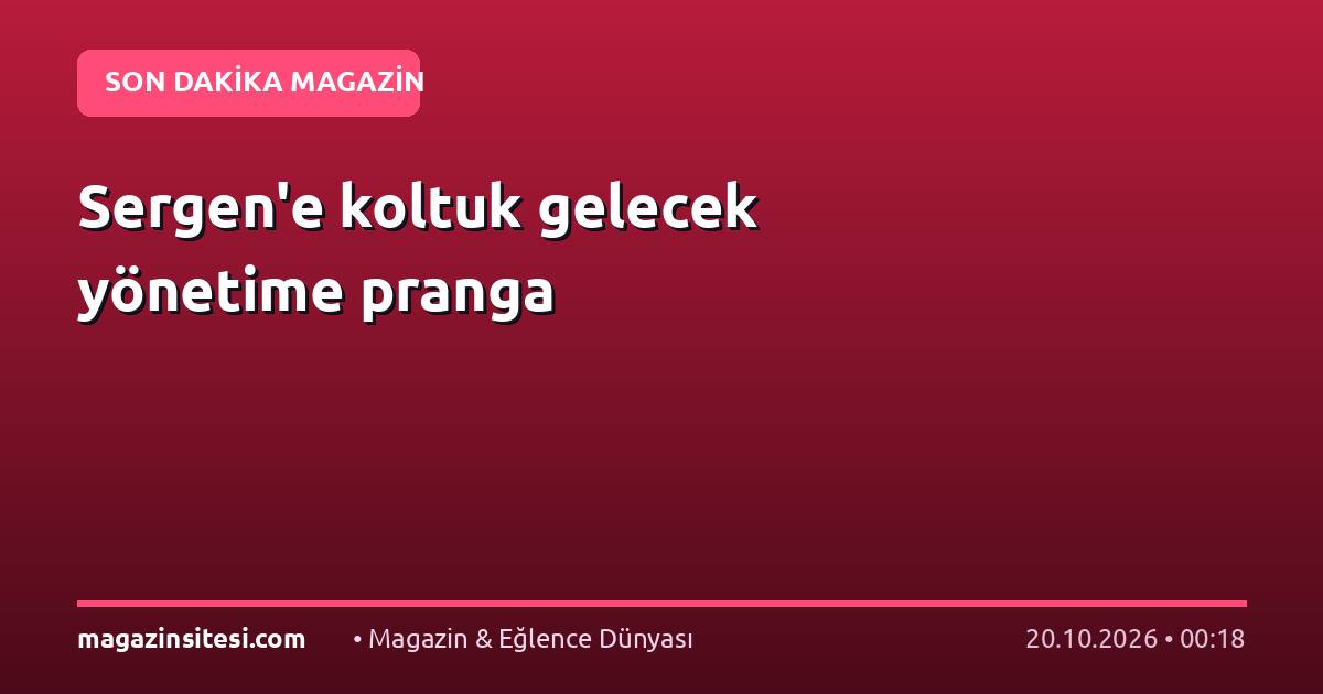 Sergen’e koltuk gelecek yönetime pranga