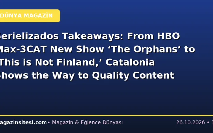 Serielizados Takeaways: From HBO Max-3CAT New Show ‘The Orphans’ to ‘This is Not Finland,’ Catalonia Shows the Way to Quality Content and Partnerships