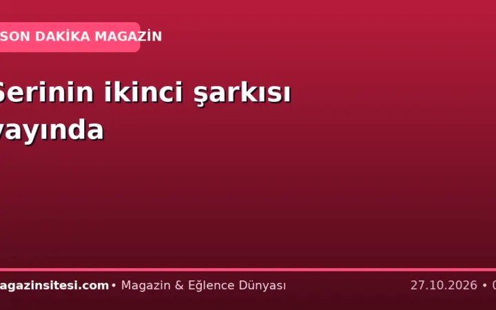 Serinin ikinci şarkısı yayında