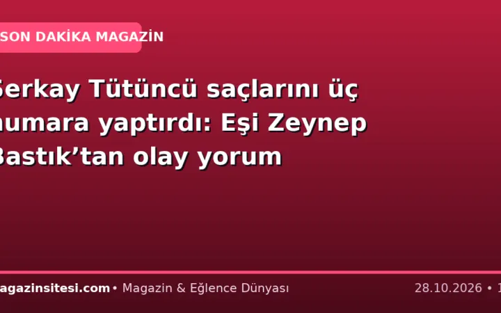 Serkay Tütüncü saçlarını üç numara yaptırdı: Eşi Zeynep Bastık’tan olay yorum