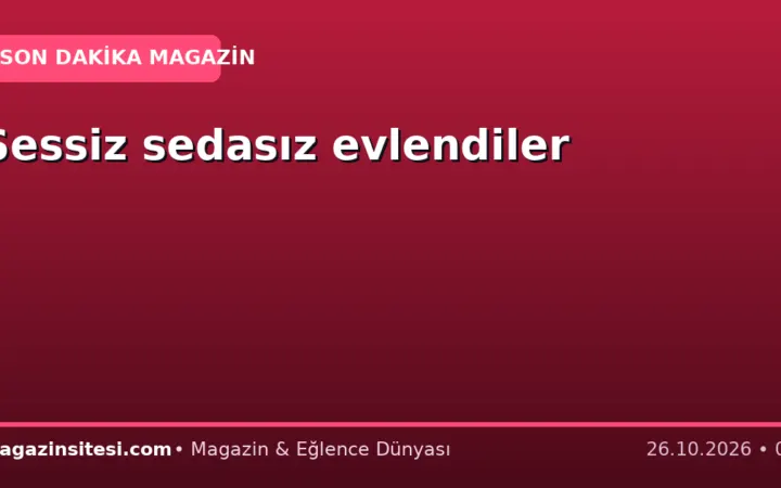 Sessiz sedasız evlendiler