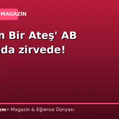 ‘Sevdan Bir Ateş’ AB grubunda zirvede!