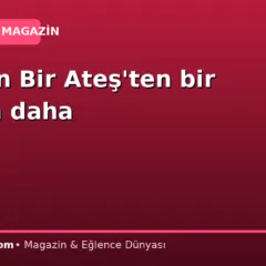 ‘Sevdan Bir Ateş’ten bir tanıtım daha