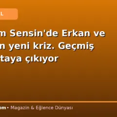 Sevdiğim Sensin’de Erkan ve Dicle için yeni kriz. Geçmiş sırlar ortaya çıkıyor