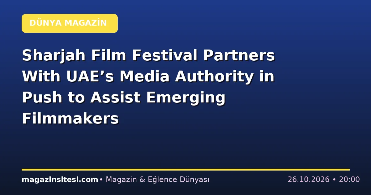 Sharjah Film Festival Partners With UAE’s Media Authority in Push to Assist Emerging Filmmakers