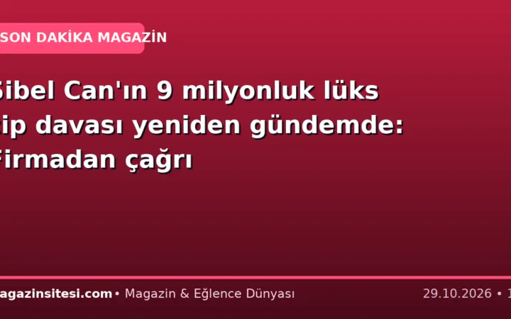 Sibel Can’ın 9 milyonluk lüks cip davası yeniden gündemde: Firmadan çağrı
