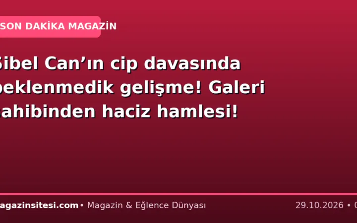 Sibel Can’ın cip davasında beklenmedik gelişme! Galeri sahibinden haciz hamlesi!