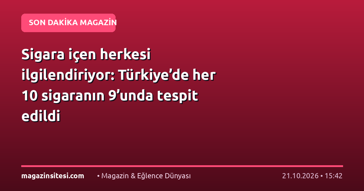Sigara içen herkesi ilgilendiriyor: Türkiye’de her 10 sigaranın 9’unda tespit edildi