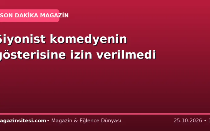 Siyonist komedyenin gösterisine izin verilmedi