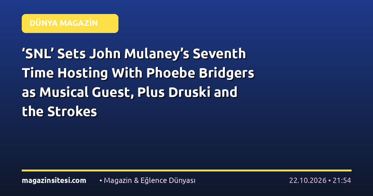 ‘SNL’ Sets John Mulaney’s Seventh Time Hosting With Phoebe Bridgers as Musical Guest, Plus Druski and the Strokes