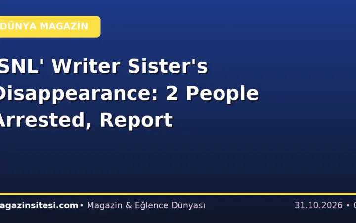 ‘SNL’ Writer Sister’s Disappearance: 2 People Arrested, Report