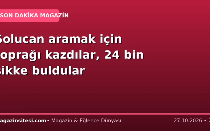 Solucan aramak için toprağı kazdılar, 24 bin sikke buldular