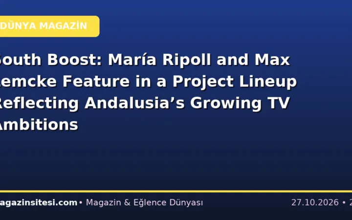 South Boost: María Ripoll and Max Lemcke Feature in a Project Lineup Reflecting Andalusia’s Growing TV Ambitions