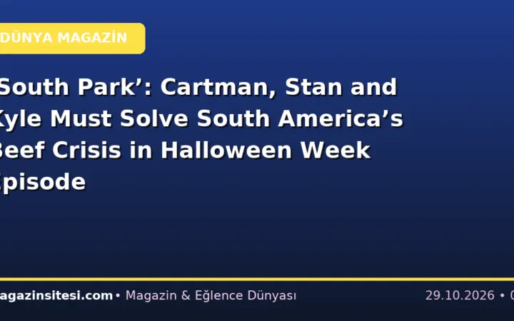 ‘South Park’: Cartman, Stan and Kyle Must Solve South America’s Beef Crisis in Halloween Week Episode