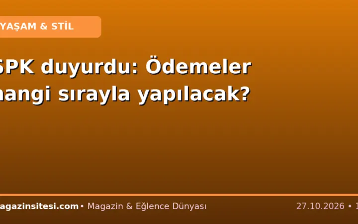 SPK duyurdu: Ödemeler hangi sırayla yapılacak?