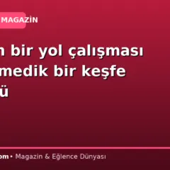 Sıradan bir yol çalışması beklenmedik bir keşfe dönüştü