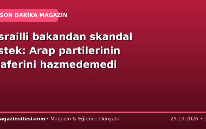 İsrailli bakandan skandal istek: Arap partilerinin zaferini hazmedemedi