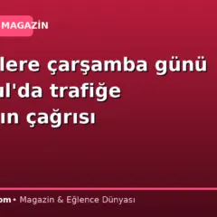 Sürücülere çarşamba günü İstanbul’da trafiğe çıkmayın çağrısı