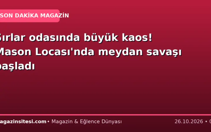 Sırlar odasında büyük kaos! Mason Locası’nda meydan savaşı başladı