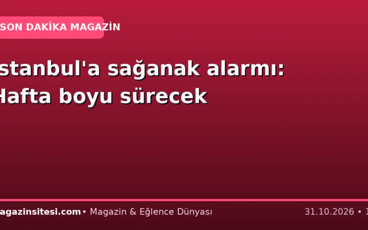 İstanbul’a sağanak alarmı: Hafta boyu sürecek