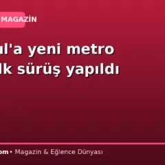 İstanbul’a yeni metro hattı: İlk sürüş yapıldı
