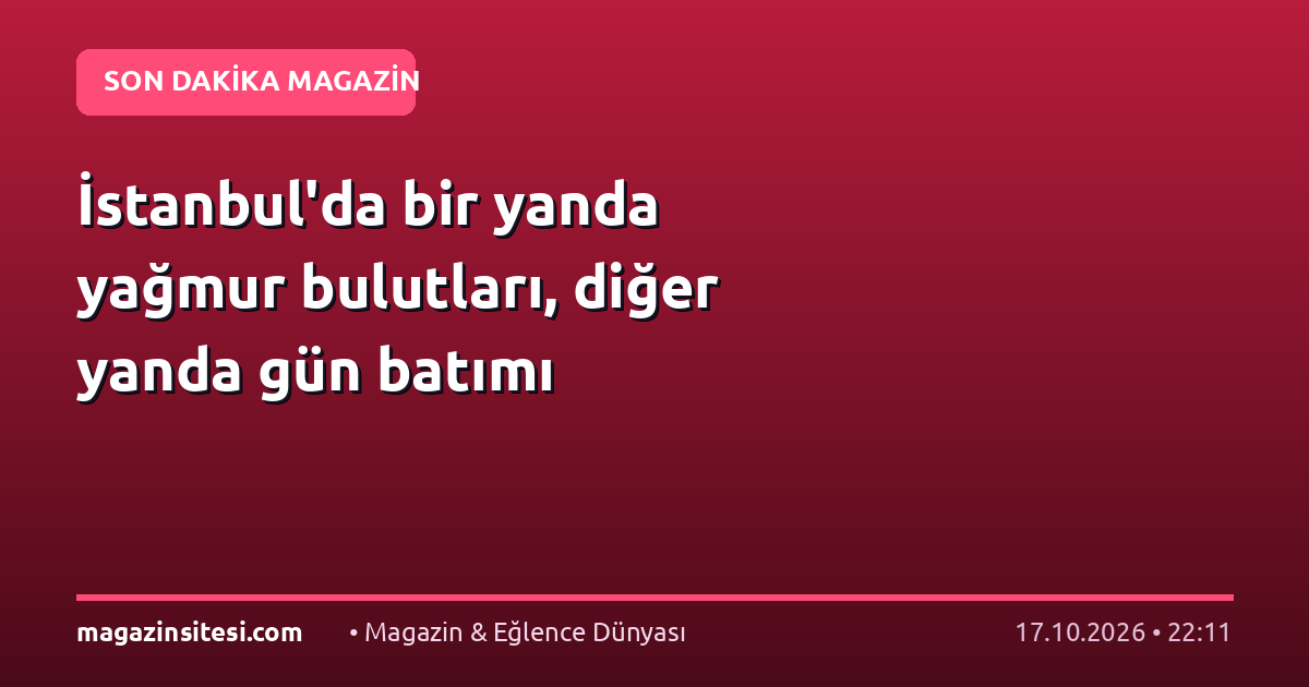 İstanbul’da bir yanda yağmur bulutları, diğer yanda gün batımı