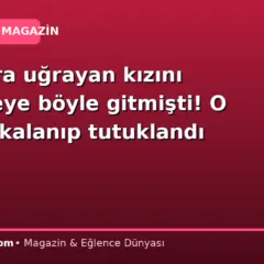 İstismara uğrayan kızını öldürmeye böyle gitmişti! O baba yakalanıp tutuklandı