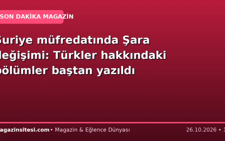 Suriye müfredatında Şara değişimi: Türkler hakkındaki bölümler baştan yazıldı